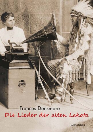 Frances Densmore sammelte die Geschichten und Lieder der Häuptlinge