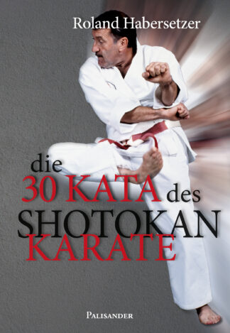 Cover Die 30 Kata des Shotokan von Roland Habersetzer